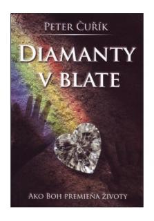 Diamanty v blate (Ako Boh premieňa životy)