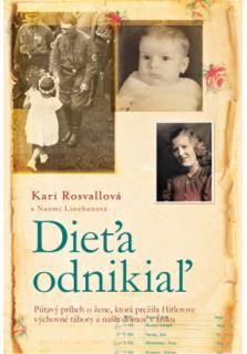 Dieťa odnikiaľ (Pútavý príbeh o žene, ktorá prežila Hitlerove výchovné tábory a našla domov v Írsku.)