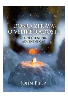 Dobrá zpráva o veliké radosti (Denní čtení pro adventní čas.)