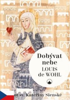 Dobývat nebe (2. vydání) (Život sv. Kateřiny Sienské)