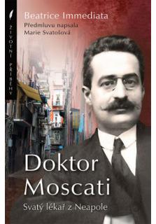 Doktor Moscati (Předmluvu napsala Marie Svatošová)