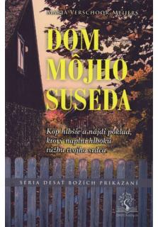 Dom môjho suseda (Kop hlbšie a nájdi poklad, ktorý naplní hlbokú túžbu tvojho srdca)