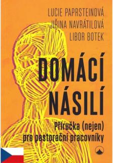 Domácí násilí (Příručka (nejen) pro pastorační pracovníky)