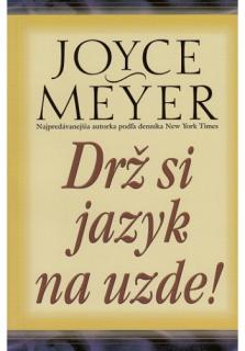 Drž si jazyk na uzde! (S Božou pomocou dokážeš skrotiť svoj jazyk!)