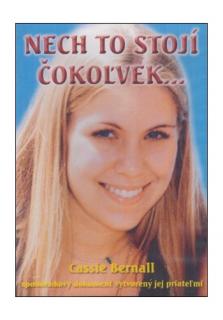 DVD - Nech to stojí čokoľvek... (Cassie Bernall - spomienkový dokument vytvorený jej priateľmi)
