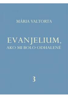 Evanjelium, ako mi bolo odhalené 3