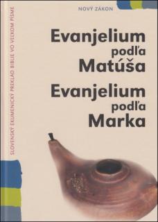 Evanjelium podľa Matúša  Evanjelium podľa Marka (Slovenský ekumenický preklad Biblie vo veľkom písme)