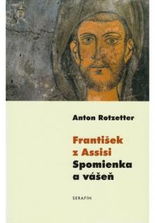 František z Assisi. Spomienka a vášeň