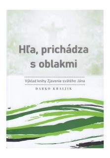 Hľa, prichádza s oblakmi (Výklad knihy Zjavenie svätého Jána)