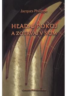 Hľadaj pokoj a zotrvaj v ňom (4. vydanie) (Úvahy o pokoji srdca)