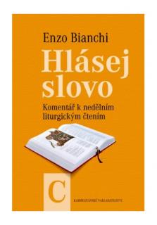 Hlásej slovo (cyklus C) (Komentář k nedělním liturgickým čtením)