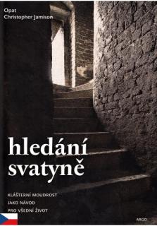 Hledání svatyně (Klášterní moudrost jako návod pro všední život)