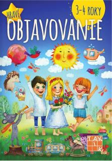 Hravé objavovanie 3-4 roky (Pracovný zošit pre MŠ)