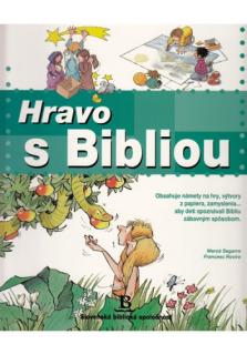 Hravo s Bibliou (Obsahuje námety na hry, výtvory z papiera, zamyslenia...)