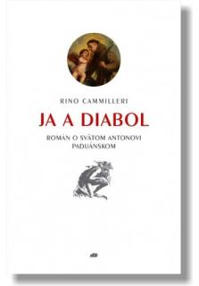 Ja a diabol (Román o svätom Antonovi Paduánskom)