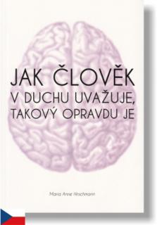 Jak člověk v duchu uvažuje, takový opravdu je (Svědectví o péči o nevyléčitelně nemocné)