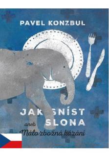 Jak sníst slona aneb Málo zbožná kázání