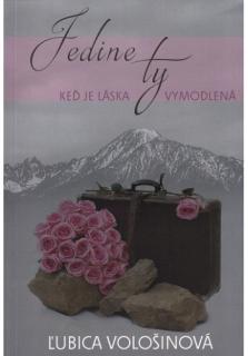 Jedine ty - Keď je láska vymodlená (Skutočný príbeh o tom, že aj ON je romantik)