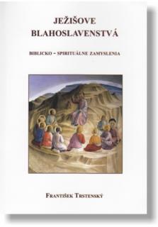 Ježišove blahoslavenstvá (Biblicko - spirituálne zamyslenia)