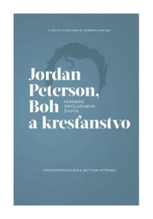 Jordan Peterson, Boh a kresťanstvo (Hľadanie zmysluplného života)