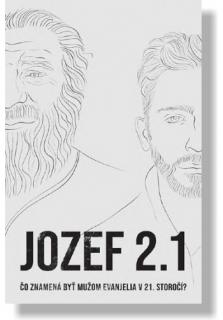 Jozef 2.1 (Čo znamená byť mužom evanjelia v 21. storočí?)