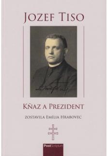 Jozef Tiso - Kňaz a prezident