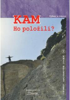 Kam Ho položili ? (Výber z kázní)