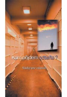 Kam pôjdem odtiaľto? (Nádej pre väzňov.)