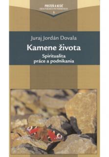 Kamene života (Spiritualita práce a podnikania)