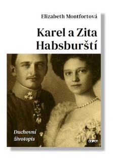 Karel a Zita Habsburští (Duchovní životopis)
