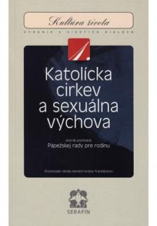 Katolícka Cirkev a sexuálna výchova (zborník prednášok Pápežskej rady pre rodinu)
