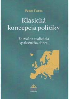 Klasická koncepcia politiky (Rozvážna realizácia spoločného dobra)