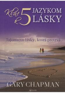 Kľúč k 5 jazykom lásky (Tajomstvo lásky, ktorá pretrvá)