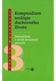 Kompendium teológie duchovného života 3 (Dokonalosť v troch životných stavoch)