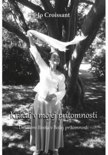 Kráčaj v mojej prítomnosti (Desatoro života v Božej prítomnosti)