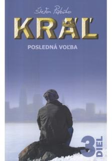 Kráľ - Posledná voľba (3. diel)