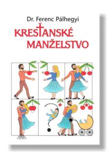Kresťanské manželstvo („...a budú dvaja jedno telo.”)