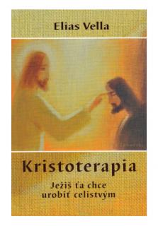 Kristoterapia (Ježiš ťa chce urobiť celistvým)