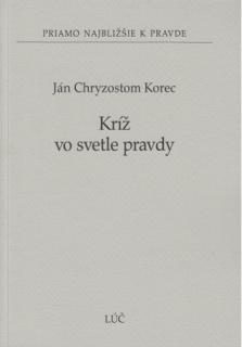 Kríž vo svetle pravdy (42) (Priamo najbližšie k pravde)
