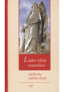 Láska nikdy nezanikne (Myšlienky svätého Pavla)
