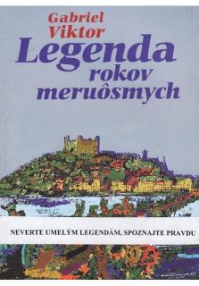 Legenda rokov meruôsmych (Neverte umelým legendám, spoznajte pravdu)