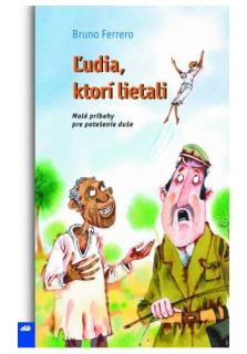 Ľudia, ktorí lietali (Malé príbehy pre potešenie duše)