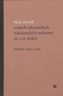 Malý slovník českých nekatolických náboženských osobností 20. a 21. století