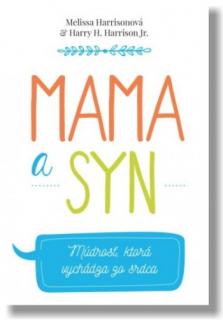 Mama a syn (Múdrosť, ktorá vychádza zo srdca)