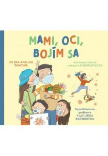 Mami, oci, bojím sa (Ako komunikovať s deťmi o KORONAVÍRUSE)