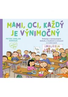 Mami, oci, každý je výnimočný (Príbehy o výnimočných deťoch, o inakosti a rovnosti a o tolerancii)