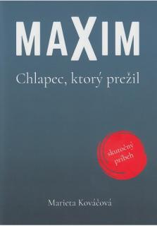 MAXIM. Chlapec, ktorý prežil (skutočný príbeh)
