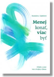 Menej konať, viac byť (Príbeh o ceste von z krajiny výkonu)
