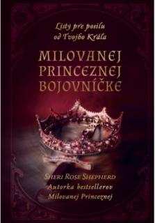 Milovanej Princeznej bojovníčke (Listy pre posilu od Tvojho Kráľa)