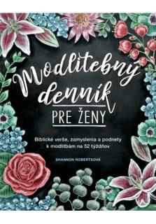 Modlitebný denník pre ženy (Biblické verše, zamyslenia a podnety k modlitbám na 52 týždňov)